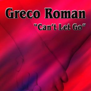 Download track Can't Let Go (Eddie Feel Extended Mix) Greco RomanEddie Feel