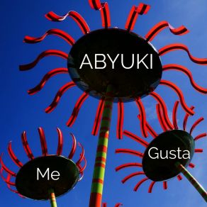 Download track Me Gusta ABYUKI