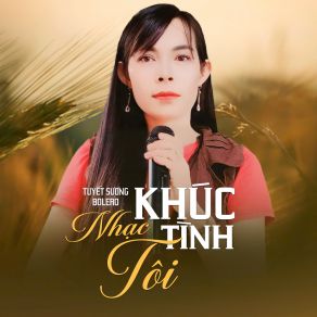 Download track Liên Khúc Nhạc Sống Rumba Khép Lại Chuyện Tình Tôi / Tâm Sự Người Nhạc Sĩ Tuyết Sương Bolero