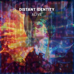 Download track Alive (Radio Edit) Distant Identity