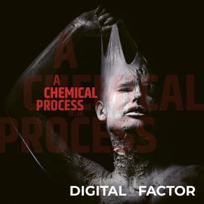 Download track Chemical Process Digital Factor