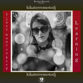 Download track I Want To Keep Learning (Original Mix) Kikaterremotodj