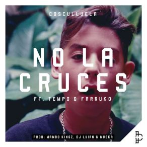 Download track No La Cruces (Tempo & Farruko) CosculluelaFarruko, The Tempo