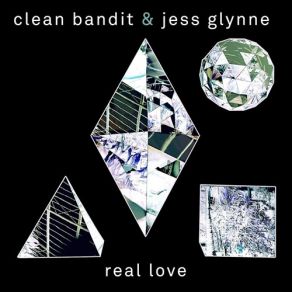 Download track Real Love (DJ S. K. T Remix) Clean Bandit