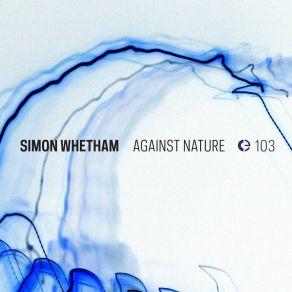 Download track Against Nature, Pt. 4 Simon Whetham