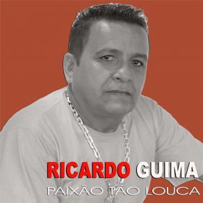 Download track Paixão Tão Louca Ricardo Guima