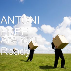 Download track Are You Ready ANTONI FREE