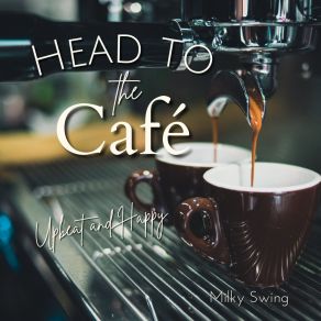 Download track The Keys To My Coffee Store Milky Swing