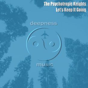 Download track Let's Keep It Going (Dub) The Psychotropic Knights