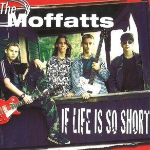 Download track If Life Is So Short (Live) The Moffatts