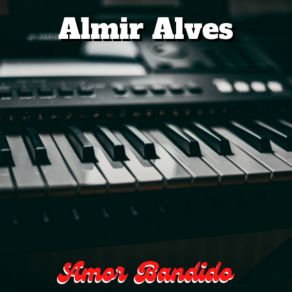 Download track Ninguém Vai Te Amar Almir Alves