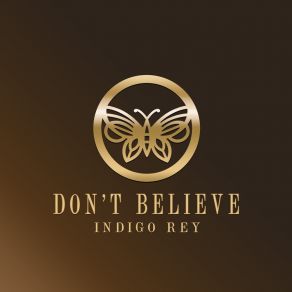 Download track Don't Believe (Radio Edit) Indigo Rey