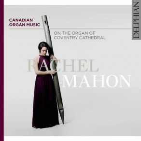 Download track Organ Symphony No. 1, Op. 36: IV. Toccata Rachel Mahon