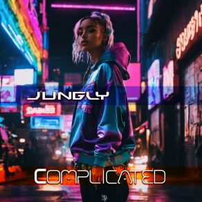 Download track Complicated (Extended) Jungly