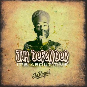 Download track It's About Time Jah Defender