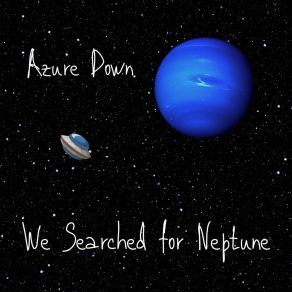 Download track We Searched For Neptune Azure Down