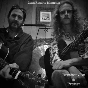 Download track Long Road To Memphis Brother Jon, Frensz