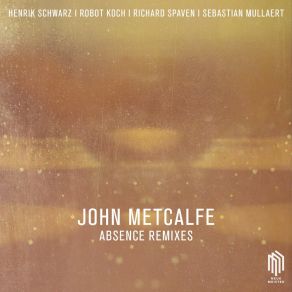 Download track Above The Waves Of Crystal Water, Pt. 1 (Remix By Henrik Schwarz) John MetcalfeHenrik Schwarz