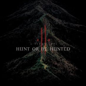 Download track Hunt Or Be Hunted A Tergo Lupi