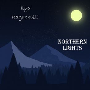 Download track Northen Lights Ilya Bagashvili