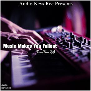 Download track Music Makes You Fallout DeepBlue SA