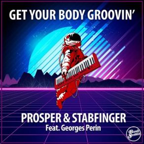 Download track Get Your Body Groovin' Georges Perin Prosper, Stabfinger