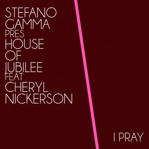 Download track I Pray (Stefano Gamma Jubilee 2000 Club) The House Of Jubilee