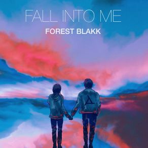 Download track Fall Into Me Forest Blakk