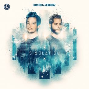 Download track Simulation (Extended Mix) Wasted Penguinz