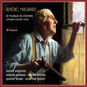 Download track Propos.. Magnard: Le Quintette (The Quintet) Albéric MagnardHarry Halbreich