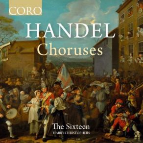 Download track Samson, HWV 57: Then Round About The Starry Throne The SixteenThe Sixteen Harry Christophers