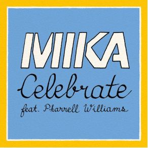 Download track Celebrate MikaPharrell Williams