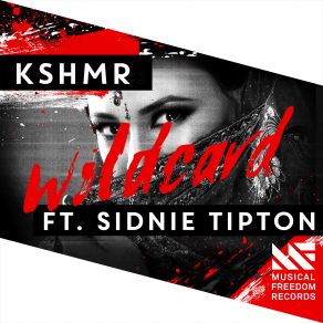 Download track Wildcard (Radio Edit) Kshmr, Sidnie Tipton