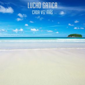 Download track Cada Vez Más Lucho Gatica