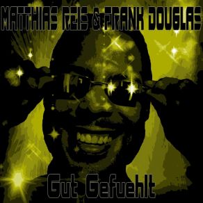 Download track Gut Gefühlt Frank DouglasMatthias Reis