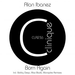 Download track Born Again (Bobby Deep Remix) Alan Ibanez