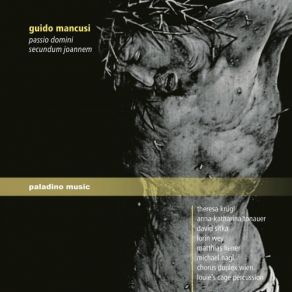 Download track Passio Domini Secundum Joannem, Pt. 3: No. 18, So Sollte Sich Das Wort Erfüllen Guido Mancusi, Louie's Cage Percussion