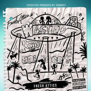 Download track Wasted Fresh Attics