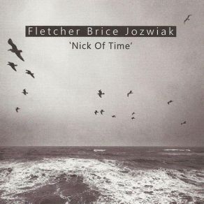 Download track Nick Of Time Fletcher, Brice, Jozwiak