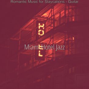 Download track Lovely Backdrops For Staycations Miami Hotel Jazz