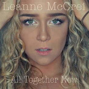 Download track All Together Now Leanne McCrei