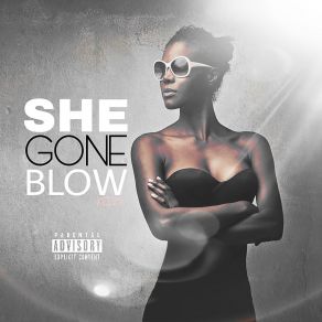 Download track She Gone Blow (Clean) Keezy