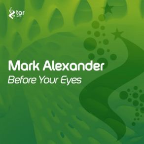 Download track Before Your Eyes (Original Mix) Mark Alexander