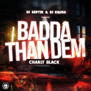 Download track Badda Than'them Charly Blacks