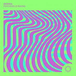 Download track Psychedelic Raving (Original Mix) Skonka