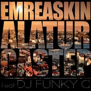 Download track Alaturcastep FUNKY C, Emre Aşkın