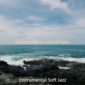 Download track Tremendous Soundscapes For Summer Nights Instrumental Soft Jazz