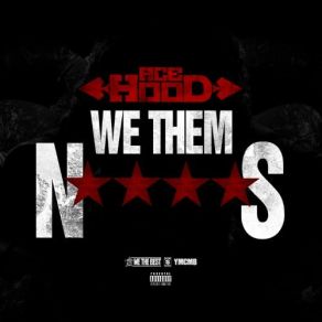 Download track We Them Niggas Ace Hood