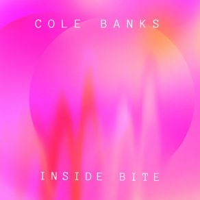 Download track Inside Bite Cole Banks