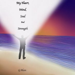 Download track My Heart, Mind, Soul And Strength (Instrumental) G. AlanΟΡΓΑΝΙΚΟ